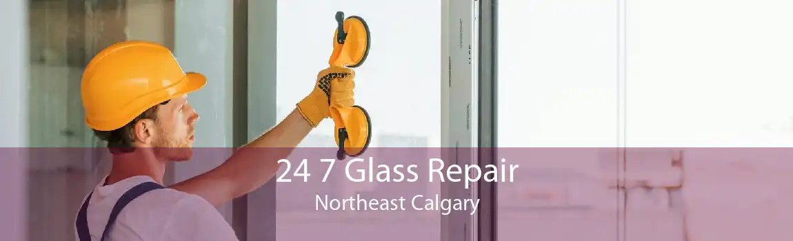 24 7 Glass Repair Northeast Calgary