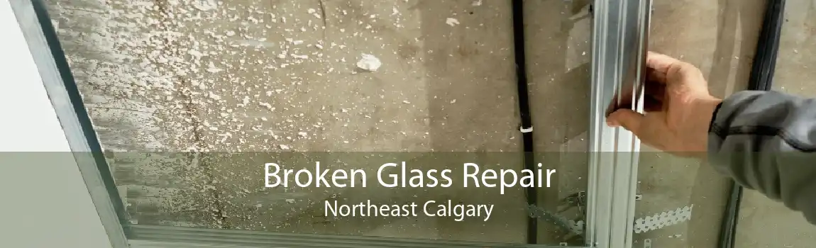 Broken Glass Repair Northeast Calgary