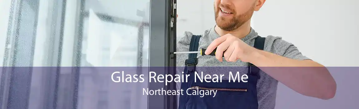 Glass Repair Near Me Northeast Calgary
